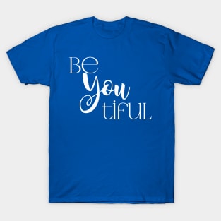 Beyoutiful T-Shirt